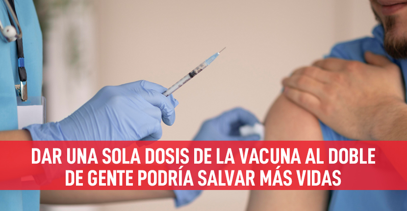 imagen del articulo Dar una sola dosis de la vacuna al doble de gente podría salvar más vidas