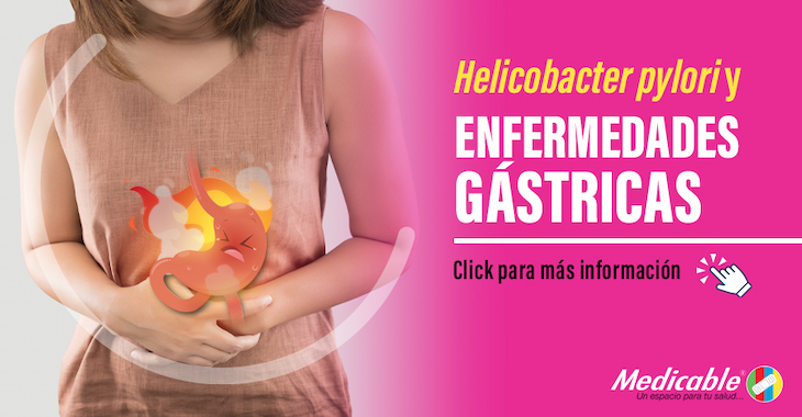 Helicobacter pylori y enfermedades gástricas