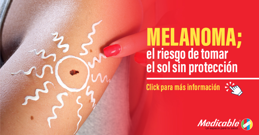 Melanoma; el riesgo de tomar el sol sin protección