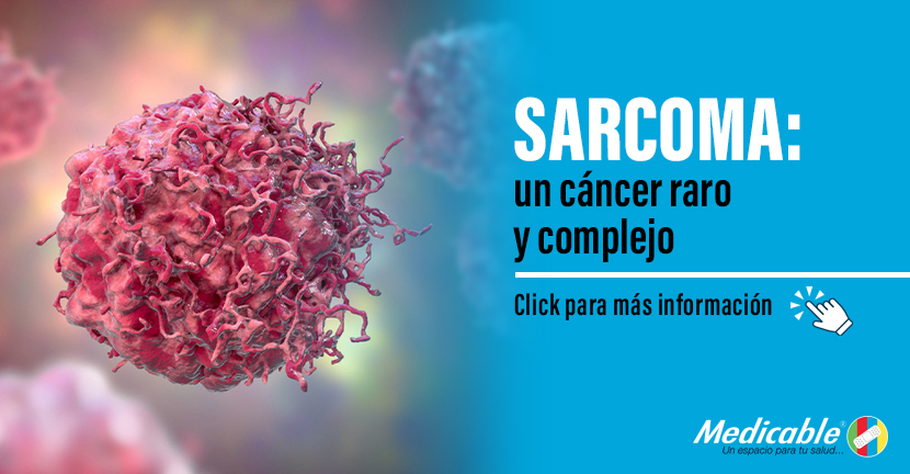 Sarcoma: un cáncer raro y complejo