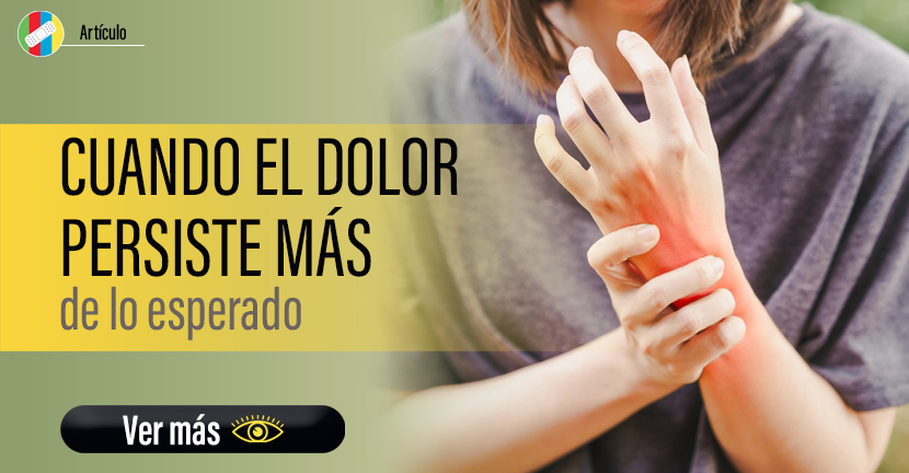 Cuando el dolor persiste más de lo esperado.