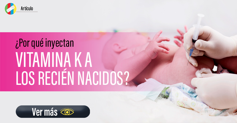 ¿Por qué inyectan vitamina K a los recién nacidos?
