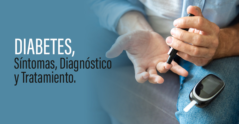 Diabetes, Síntomas, Diagnóstico y Tratamiento.