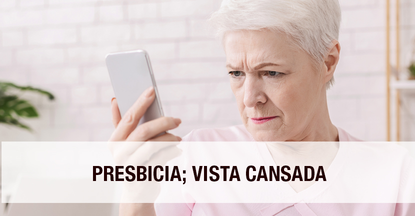 Presbicia, vista cansada
