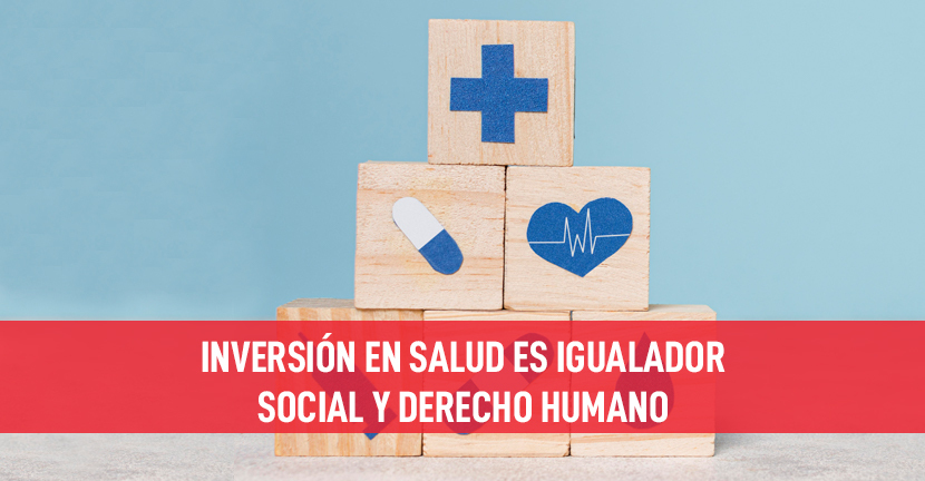Inversión en salud es igualador social y derecho humano