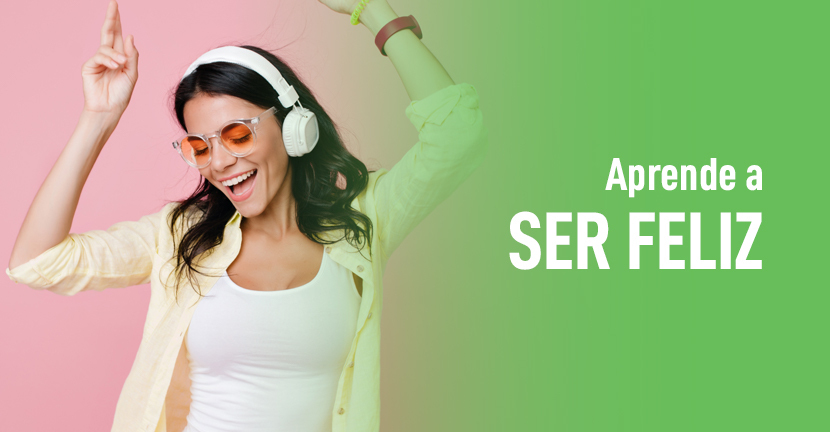 Aprende a ser feliz