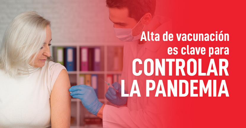 Alta de vacunación es clave para controlar la pandemia