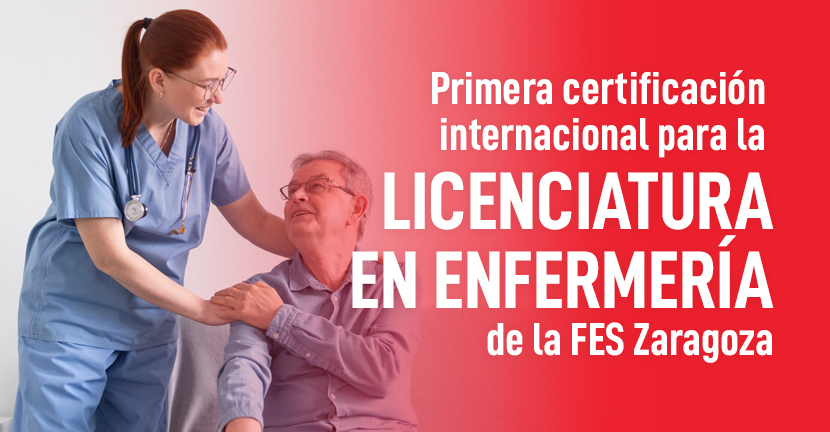 Primera certificación internacional para la licenciatura en enfermería de la FES Zaragoza