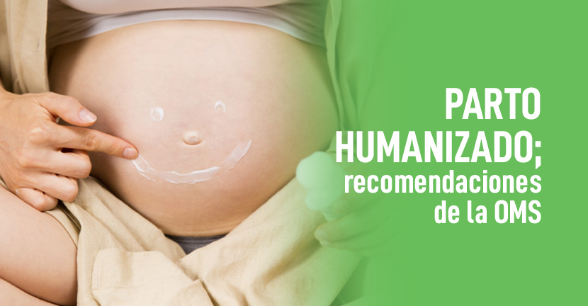 Parto humanizado, recomendaciones de la OMS