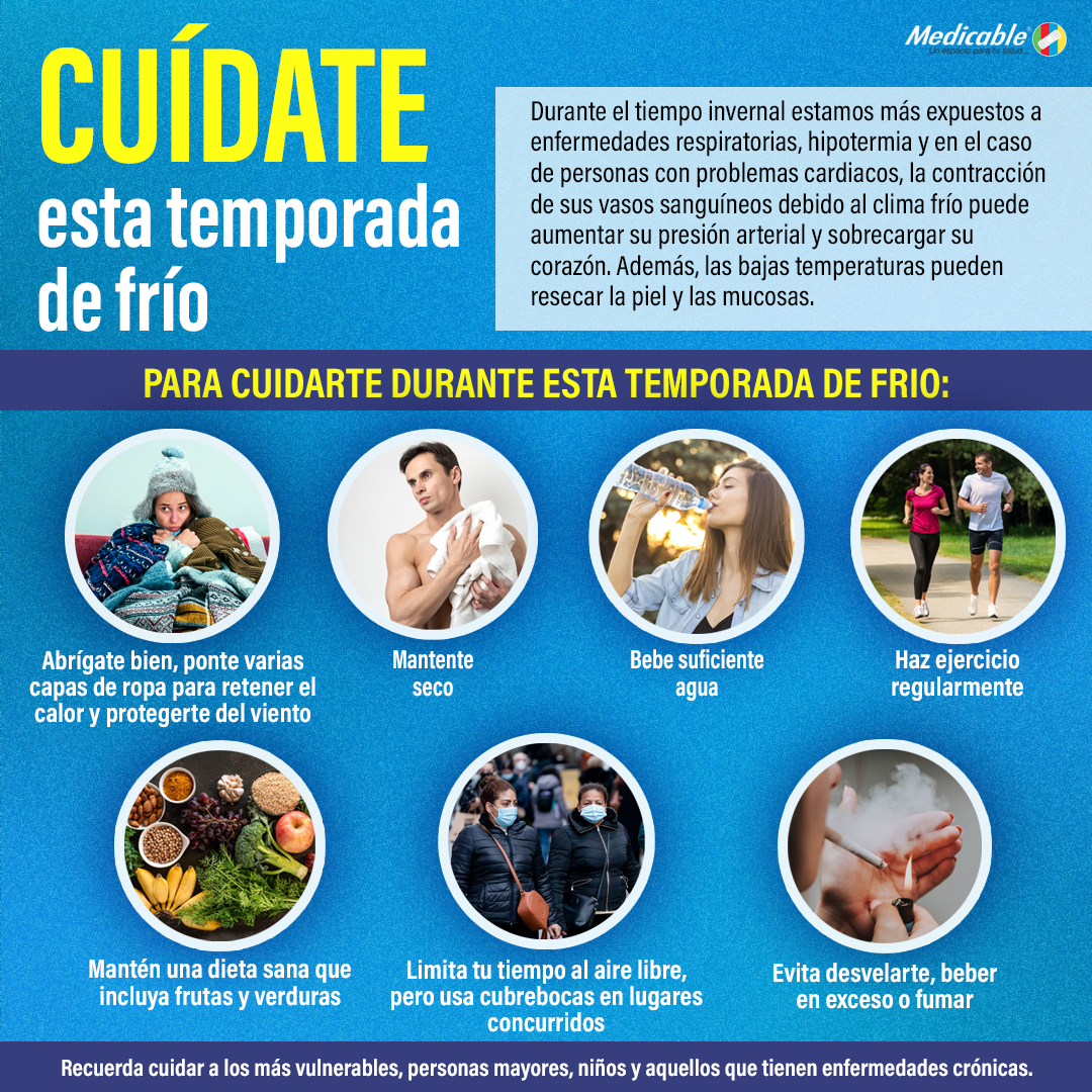 Cuídate esta temporada de frío.
