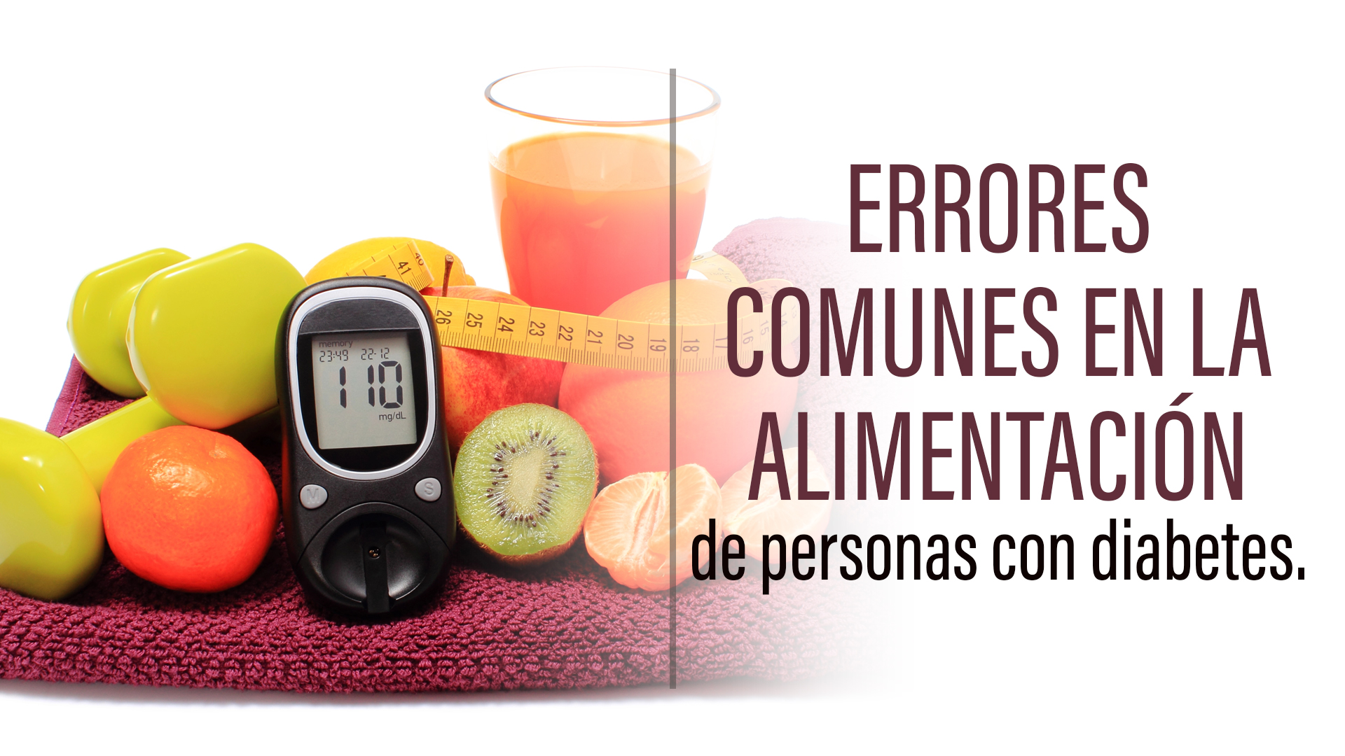 Errores comunes en la alimentación de personas con diabetes.